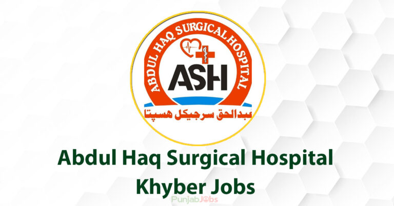 Abdul Haq Surgical Hospital Khyber Jobs 2022