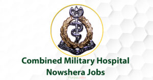 Combined Military Hospital Nowshera Jobs 2022