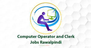 Computer Operator and Clerk Jobs Rawalpindi 2022