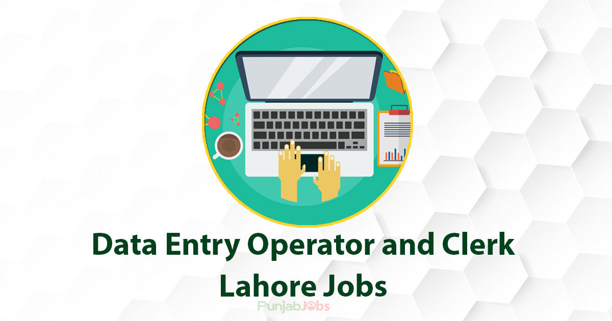 Data Entry Operator and Clerk Lahore Jobs 2022
