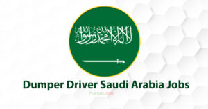 Dumper Driver Saudi Arabia Jobs 2022