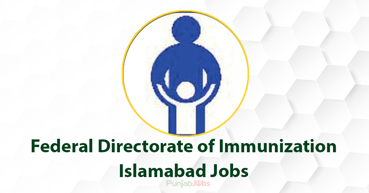 Federal Directorate of Immunization Islamabad Jobs 2022