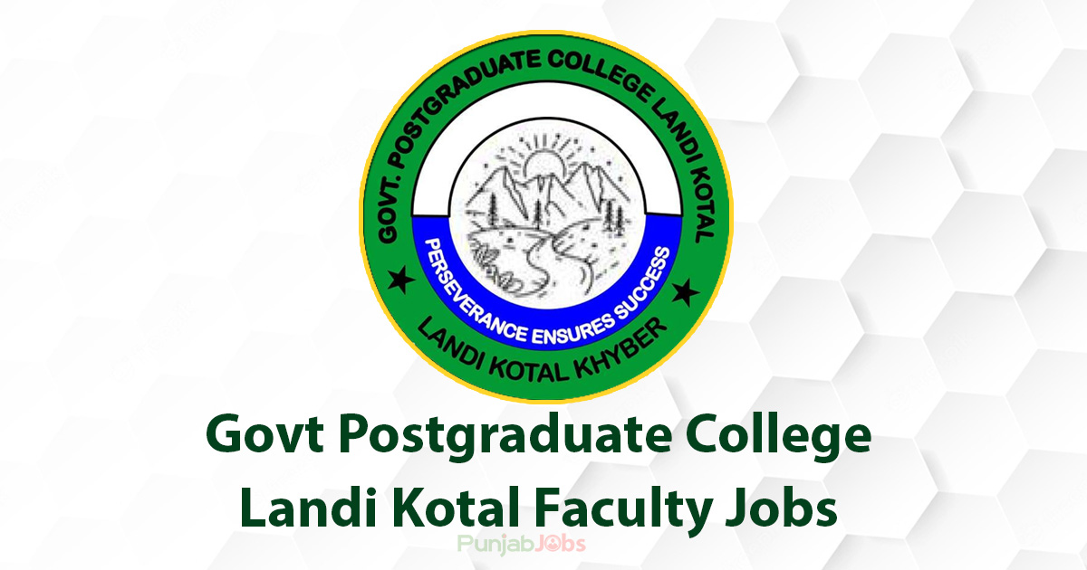 Govt Postgraduate College Landi Kotal Faculty Jobs 2022