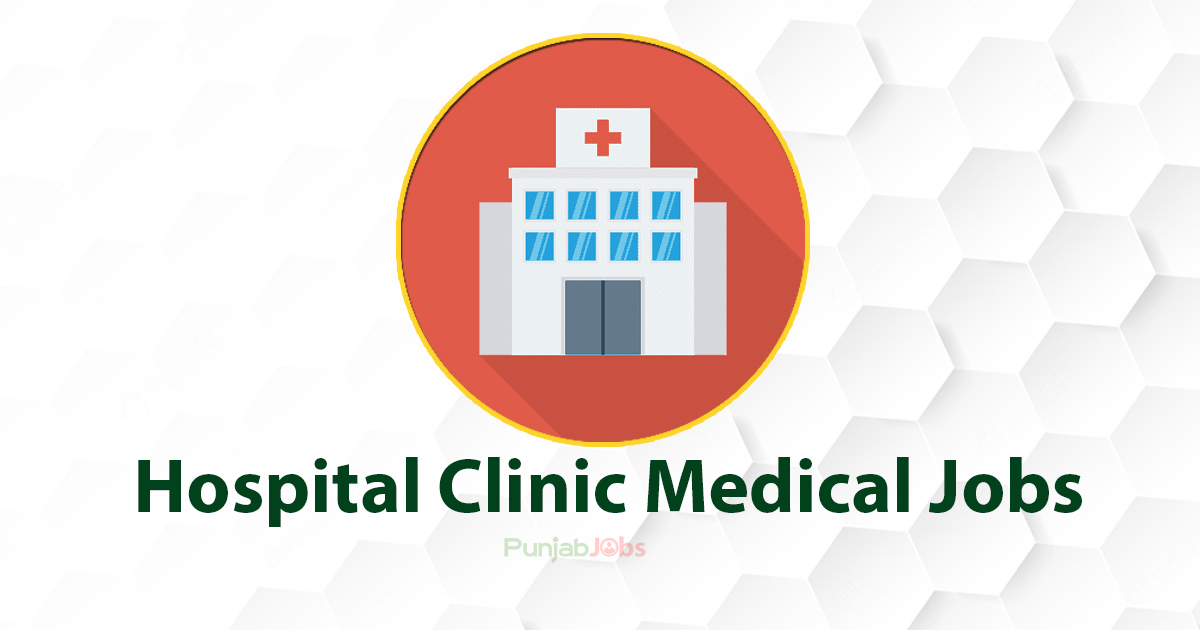 Hospital Clinic Medical Jobs 2022