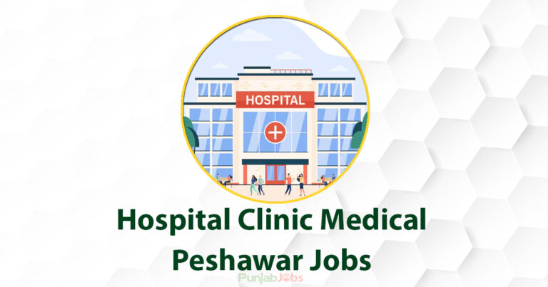 Hospital Clinic Medical Peshawar Jobs 2022