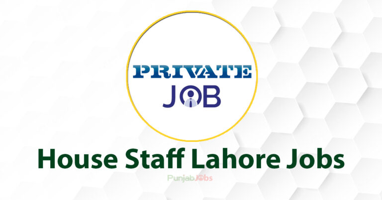 House Staff Lahore Jobs 2022