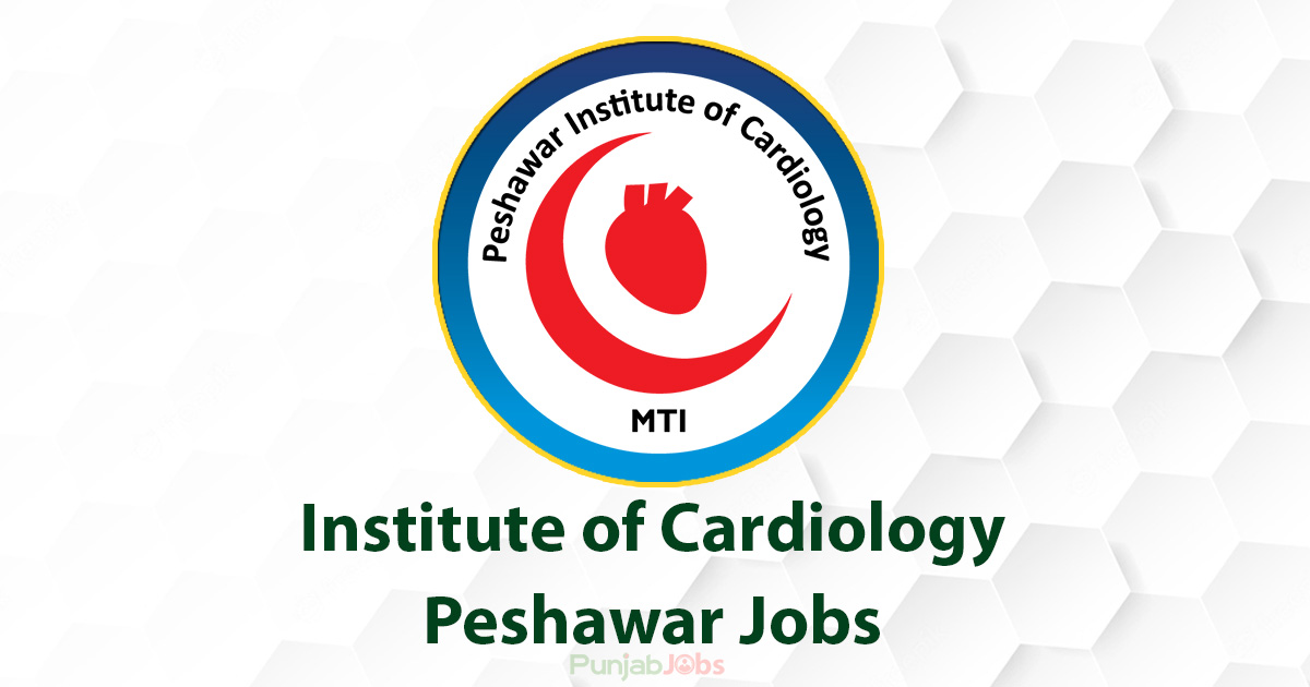 Institute of Cardiology Peshawar Jobs 2022