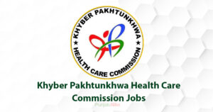 Khyber Pakhtunkhwa Health Care Commission Jobs 2022