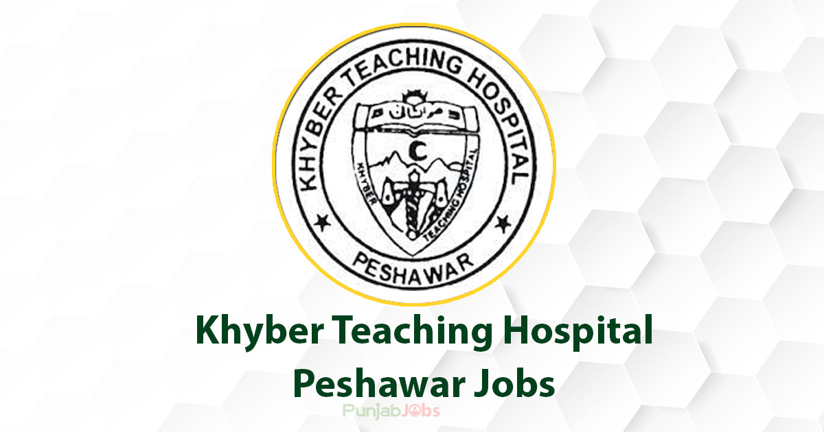 Khyber Teaching Hospital KTH Peshawar Jobs September