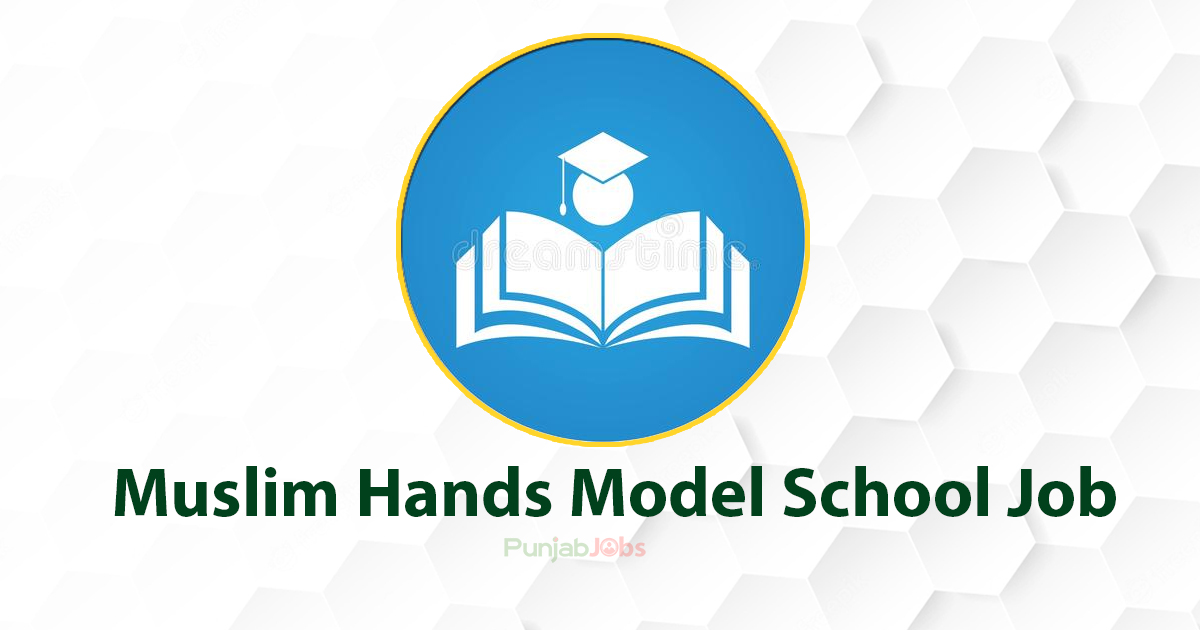 Muslim Hands Model School Job 2022