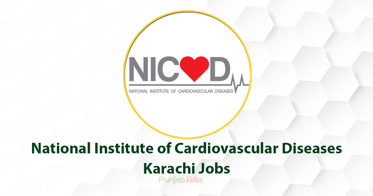 National Institute of Cardiovascular Diseases Karachi Jobs 2022