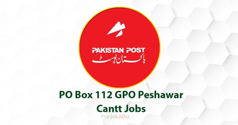PO Box 112 GPO Peshawar Cantt Jobs 2022