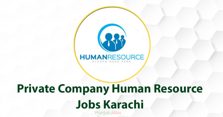 Private Company Human Resource Jobs Karachi 2022