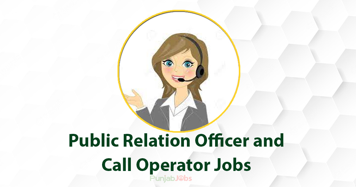 Public Relation Officer and Call Operator Jobs 2022