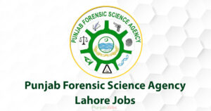 Punjab Forensic Science Agency Lahore Jobs 2022