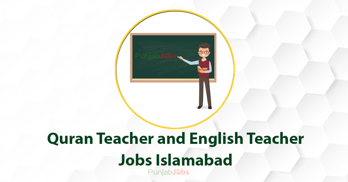 Quran Teacher and English Teacher Jobs Islamabad 2022