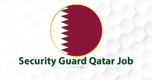 Security Guard Qatar Job 2022