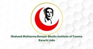 Shaheed Mohtarma Benazir Bhutto Institute of Trauma Karachi Jobs 2022