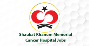 Shaukat Khanum Memorial Cancer Hospital Jobs October 2022