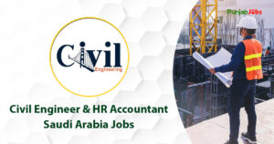 Civil Engineer & HR Accountant Saudi Arabia Jobs 2023