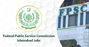 Federal Public Service Commission Islamabad Jobs 2023