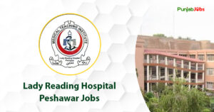 Lady Reading Hospital Peshawar Jobs 2023