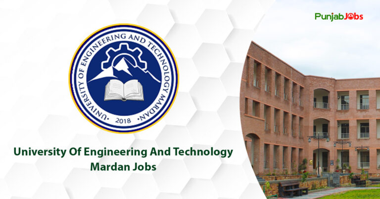 University Of Engineering And Technology Mardan Jobs 2023