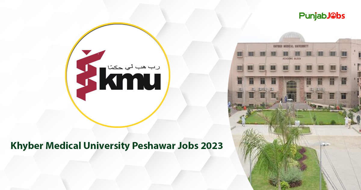 Khyber Medical University Peshawar Jobs 2023